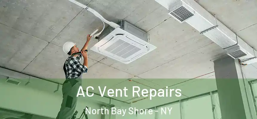 AC Vent Repairs North Bay Shore - NY