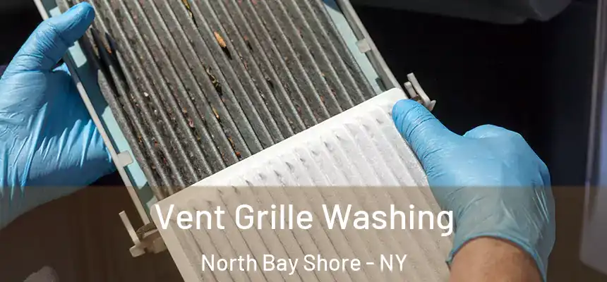  Vent Grille Washing North Bay Shore - NY